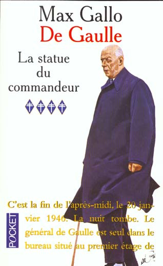 De Gaulle. Tome 4, La statue du commandeur