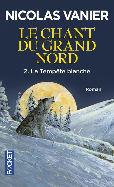 Le chant du grand nord Tome 2 : La tempête blanche