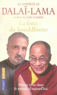 La force du bouddhisme. Mieux vivre dans le monde d'aujourd'hui