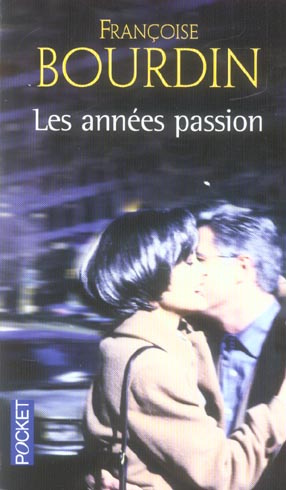 Les années passion. Le roman d'une femme libre