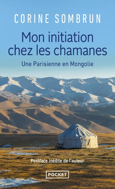Mon initiation chez les chamanes. Une Parisienne en Mongolie
