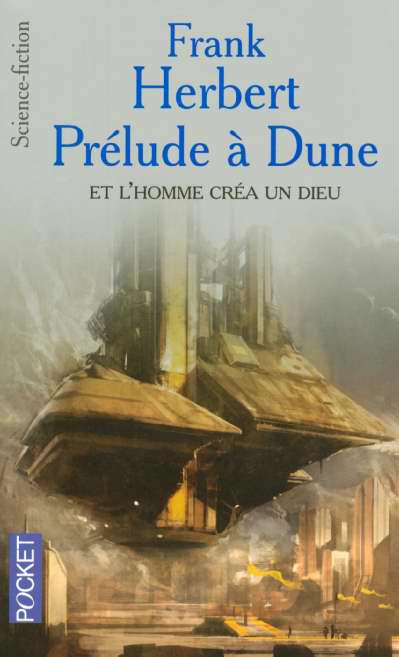 Et l'homme créa un dieu. Prélude à Dune