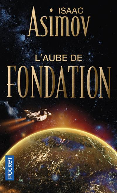 Le cycle de la Fondation Tome 2 : L'aube de Fondation