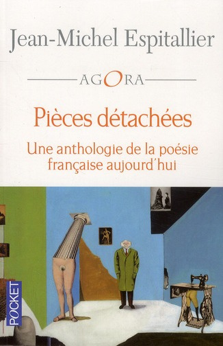 Pièces détachées. Une anthologie de la poésie française aujourd'hui