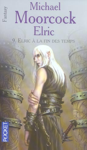 Le Cycle d'Elric Tome 10 : Elric à la fin des temps