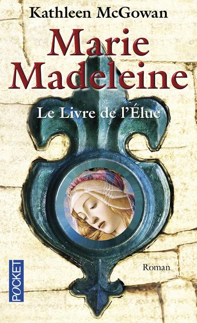 Marie-Madeleine Tome 1 : Le livre de l'Elue