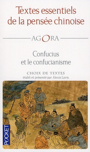 Textes essentiels de la pensée chinoise. Confucius et le confucianisme