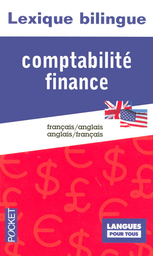 Lexique bilingue de la comptabilité et de la finance. Français/anglais, anglais/français