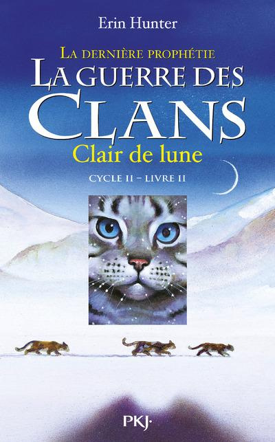 La guerre des clans : La dernière prophétie (Cycle II) Tome 2 : Clair de lune