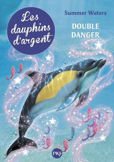 Les dauphins d'argent Tome 4 : Double danger