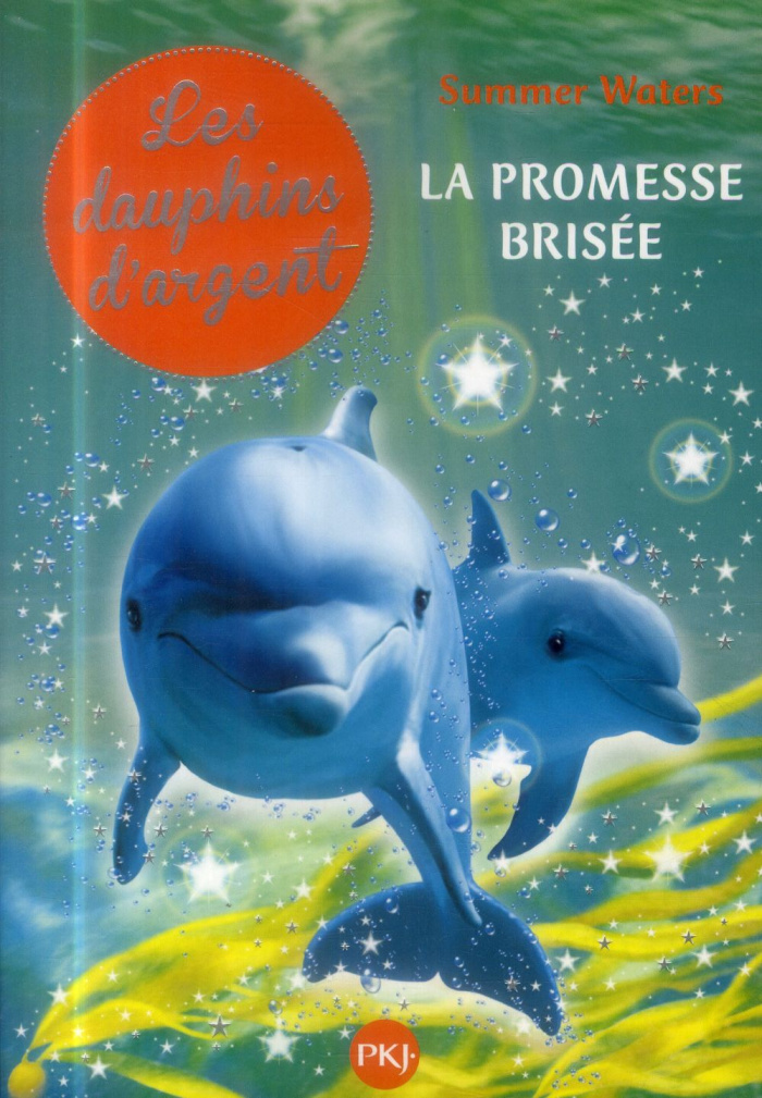 Les dauphins d'argent Tome 5 : La promesse brisée