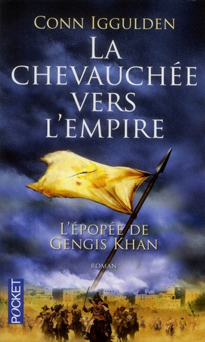 L'EPOPEE DE GENGIS KHAN - TOME 3 LA CHEVAUCHEE VERS L'EMPIRE