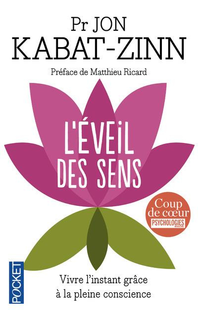 L'éveil des sens. Vivre l'instant présent grâce à la pleine conscience