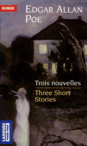 Trois nouvelles / Three short stories. Edition bilingue français-anglais