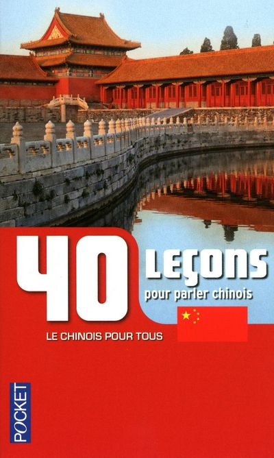 40 leçons pour parler chinois. 6e édition