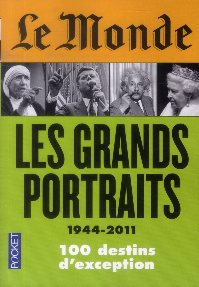 Le Monde. Les grands portraits (1944-2011)