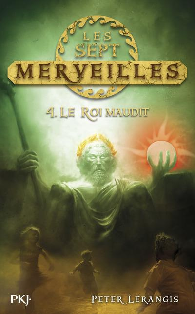 Les sept merveilles Tome 4 : Le roi maudit