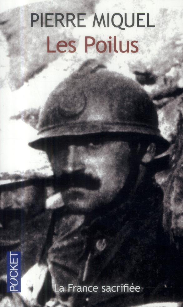 Les Poilus. La France sacrifiée