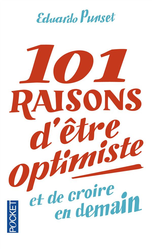 101 raisons d'être optimiste et de croire en demain