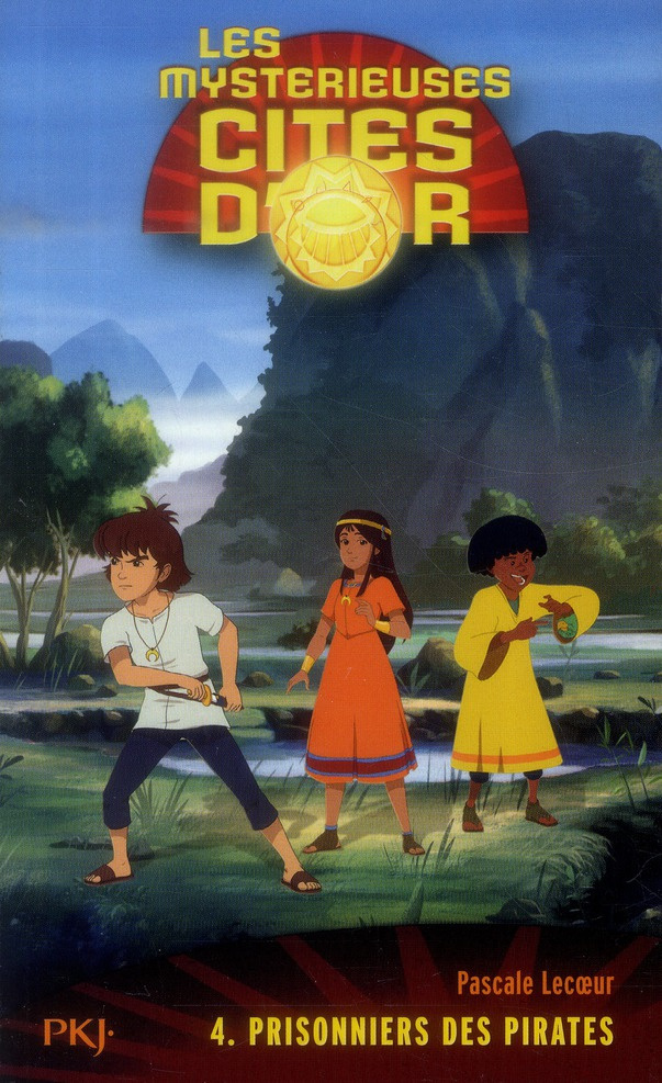 Les mystérieuses cités d'or Saison 2 Tome 4 : Prisonniers des pirates