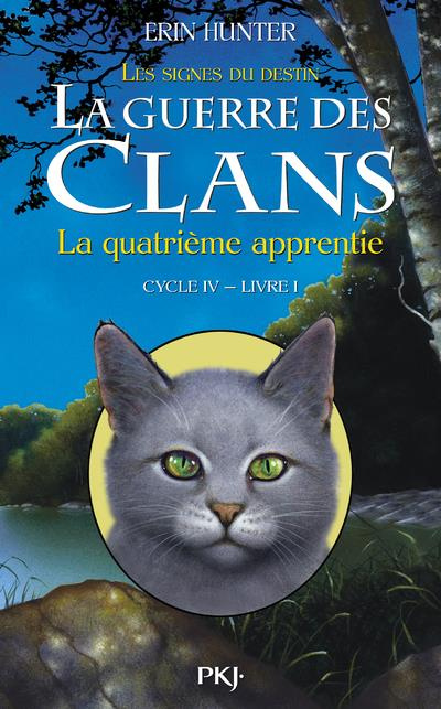 La guerre des clans : les signes du destin (Cycle IV) Tome 1 : La quatrième apprentie