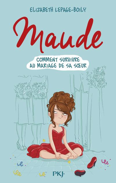 Maude : Comment survivre au mariage de sa soeur
