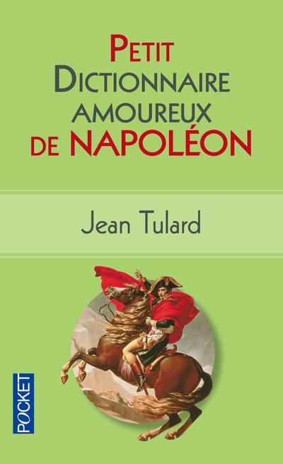 Petit dictionnaire amoureux de Napoléon