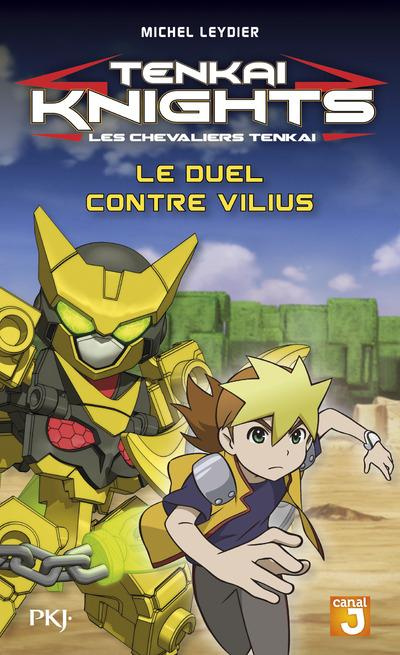 Tenkai knights Tome 3 : Le duel contre Vilius