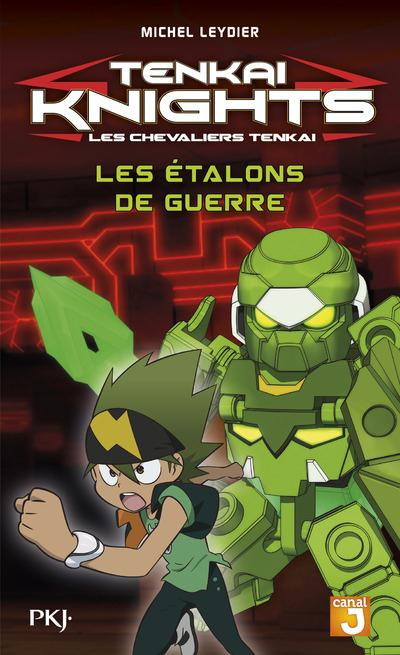Tenkai knights Tome 4 : Les étalons de guerre