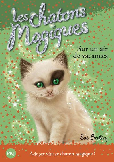 Les chatons magiques Tome 15 : Sur un air de vacances
