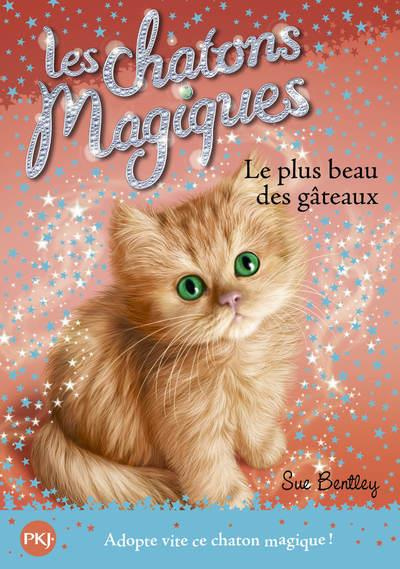 Les chatons magiques Tome 16 : Le plus beau des gâteaux