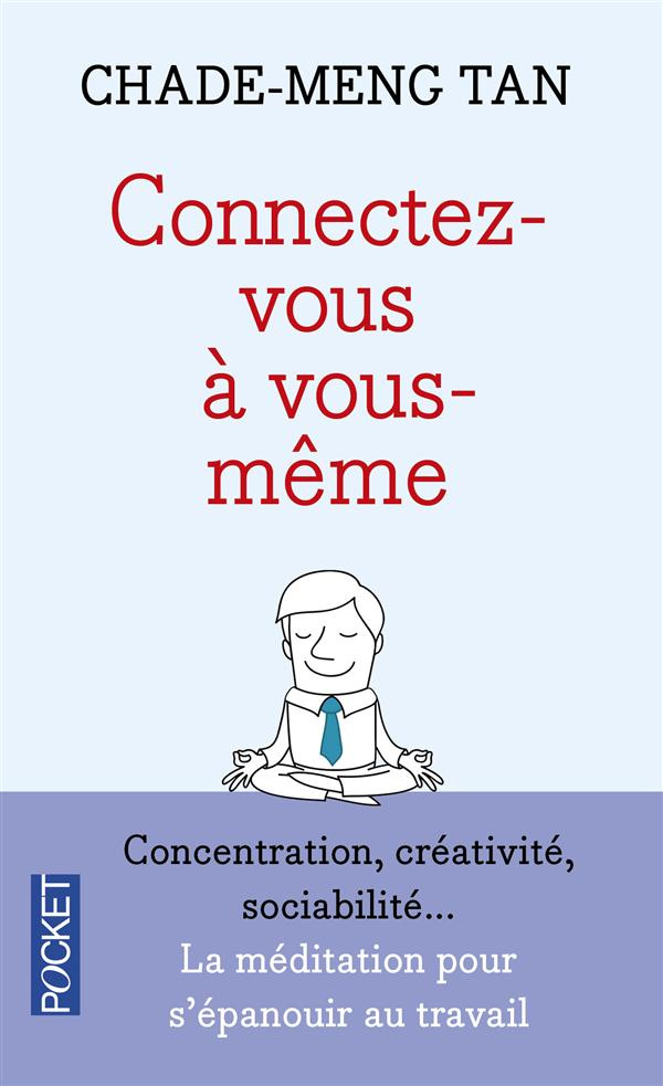 Connectez-vous à vous-même. Une nouvelle voie vers le succès, le bonheur (et la paix dans le monde)