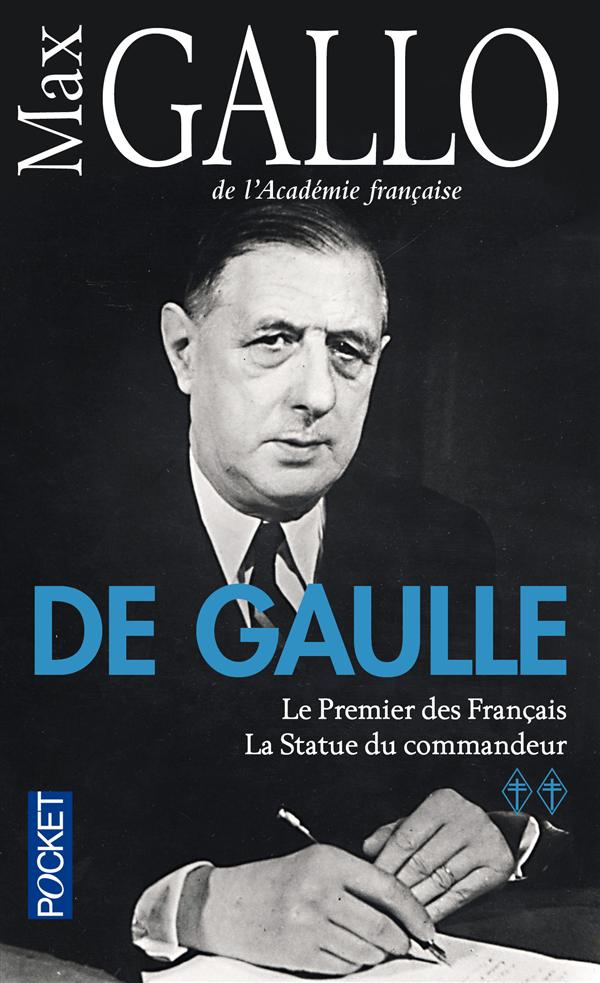 De Gaulle. Tome 2, Le Premier des Français, suivi de La Statue du commandeur