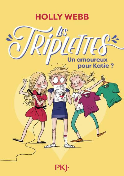 Les triplettes Tome 6 : Un amoureux pour Katie ?
