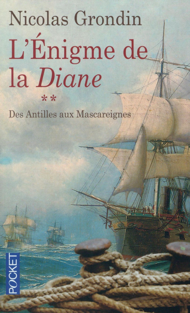 L'énigme de la Diane. Des Antilles aux Mascareignes