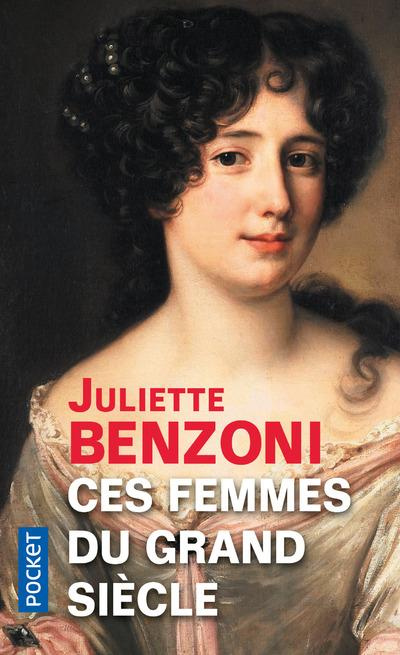Ces femmes du Grand Siècle. Espionnes, maîtresses et courtisanes à la cour de Louis XIV