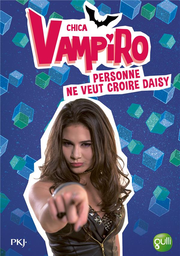 Chica Vampiro Tome 7 : Personne ne veut croire Daisy
