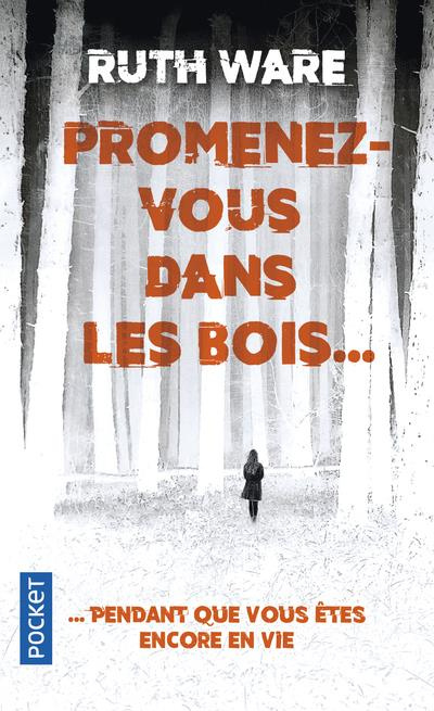 Promenez-vous dans les bois... Pendant que vous êtes encore en vie