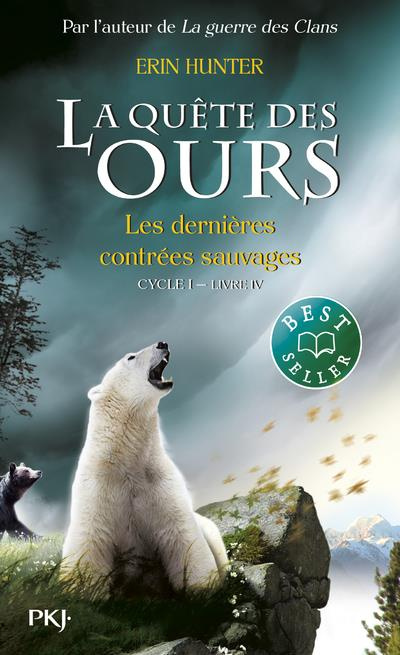 La quête des ours, cycle 1 Tome 4 : Les dernières contrées sauvages