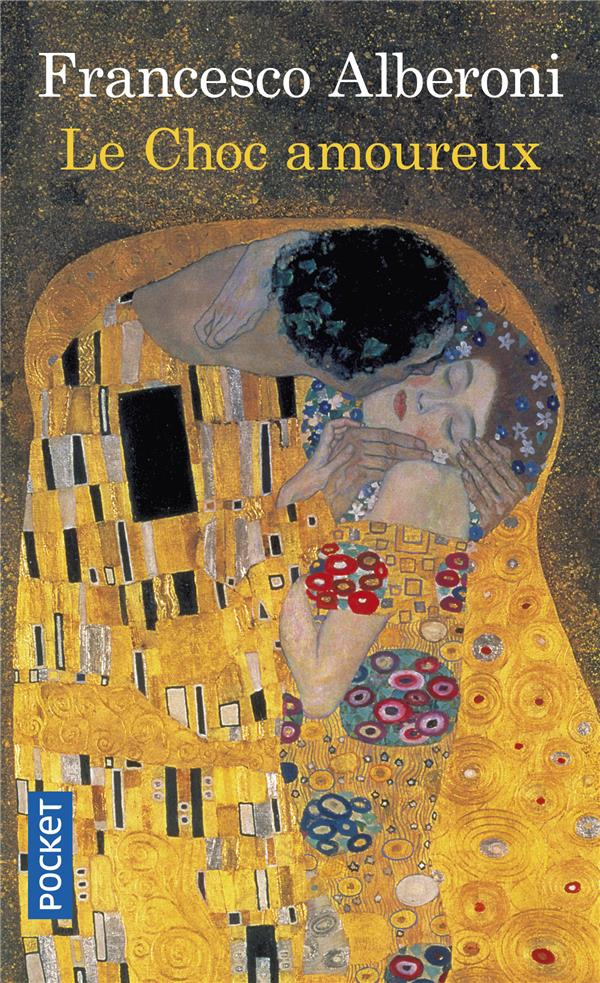 Le choc amoureux. Recherches sur l'état naissant de l'amour