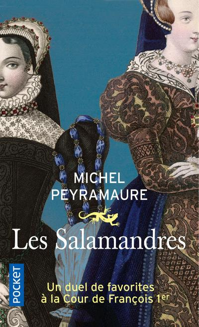 Les Salamandres. François Ier, un duel de favorites