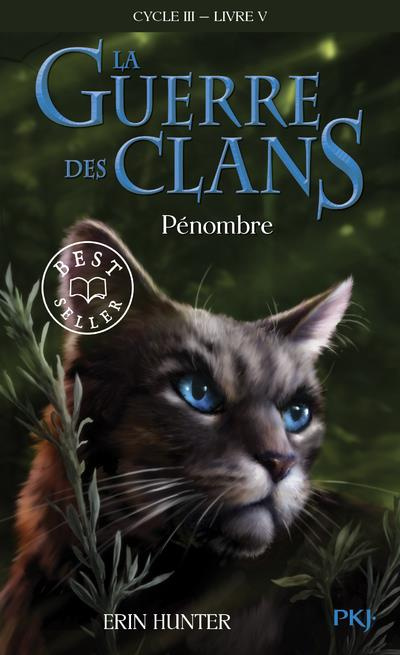 La guerre des clans : le pouvoir des étoiles (Cycle III) Tome 5 : Pénombre