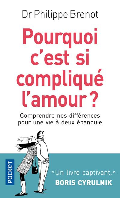 Pourquoi c'est si compliqué l'amour ? Comprendre nos différences pour une vie à deux épanouie