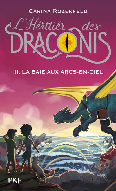 L'héritier des Draconis Tome 3 : La Baie aux Arcs-en-Ciel