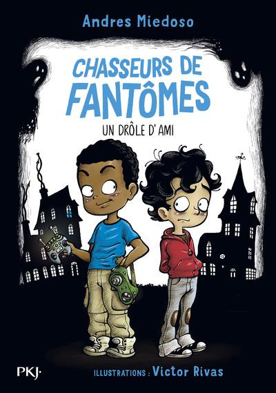 Chasseurs de fantômes Tome 1 : Un drôle d'ami
