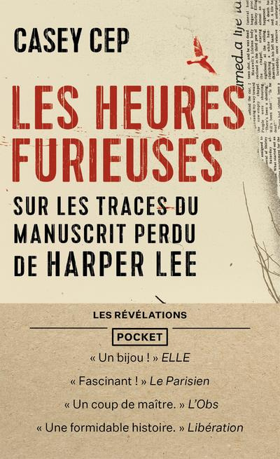Les heures furieuses. Sur les traces du manuscrit perdu de Harper Lee