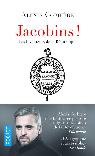 Jacobins ! Les inventeurs de la République, Edition revue et augmentée