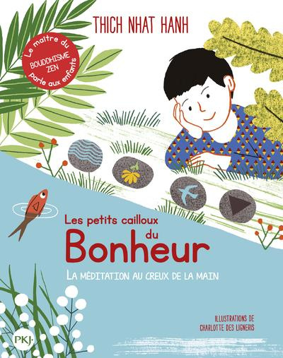 Les petits cailloux du bonheur. La méditation au creux de la main
