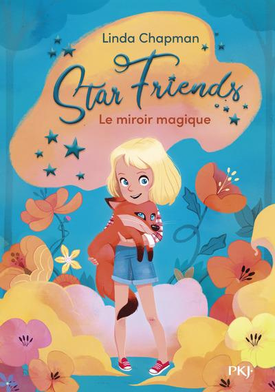 Star Friends Tome 1 : Le miroir magique
