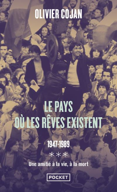 Le pays où vont mourir les rêves/03/Le pays où les rêves existent. 1947-1989